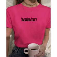 Camiseta Baby Look Feminina 100% Algodão Estampa Se precisar de mim, desprecise! - Fúcsia - Visão 2