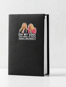 You Want To Talk About Mothers Sticker - White Chicks Sticker - Water Resistant Vinyl - Multicolor - View 6