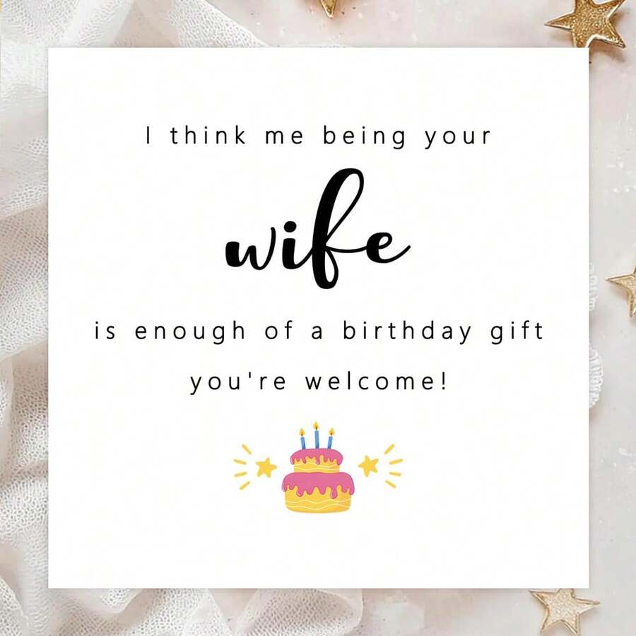 Thiệp chúc sinh nhật hài hước, Thiệp chúc sinh nhật chồng, Thiệp chúc sinh nhật vợ, Việc em là vợ anh đã là món quà tuyệt vời rồi! - Nhiều màu - Xem 1