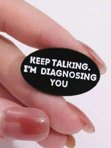 1 pieza de broche creativo "Sigue hablando, te estoy diagnosticando" - Accesorio de insignia, regalo de psicología, letras de aleación de zinc, accesorio de vestir, pasador para ropa, bolso, escuela, oficina, camisas, chaquetas, joyería, regalos de Navidad, Halloween, accesorios de disfraz, encantos de bolso, regalos divertidos para maestros - en blanco y negro - Ver 8