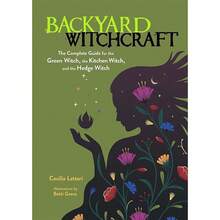 Backyard Witchcraft: The Complete Guide For The Green Witch, The Kitchen Witch, And The Hedge Witch - Default - View 1