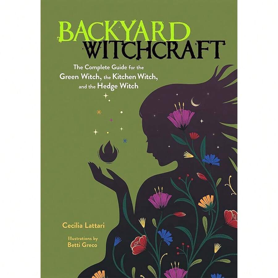 Backyard Witchcraft: The Complete Guide For The Green Witch, The Kitchen Witch, And The Hedge Witch - Default - View 1