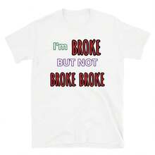 Broke Broke T-Shirt - Style 2 - View 1
