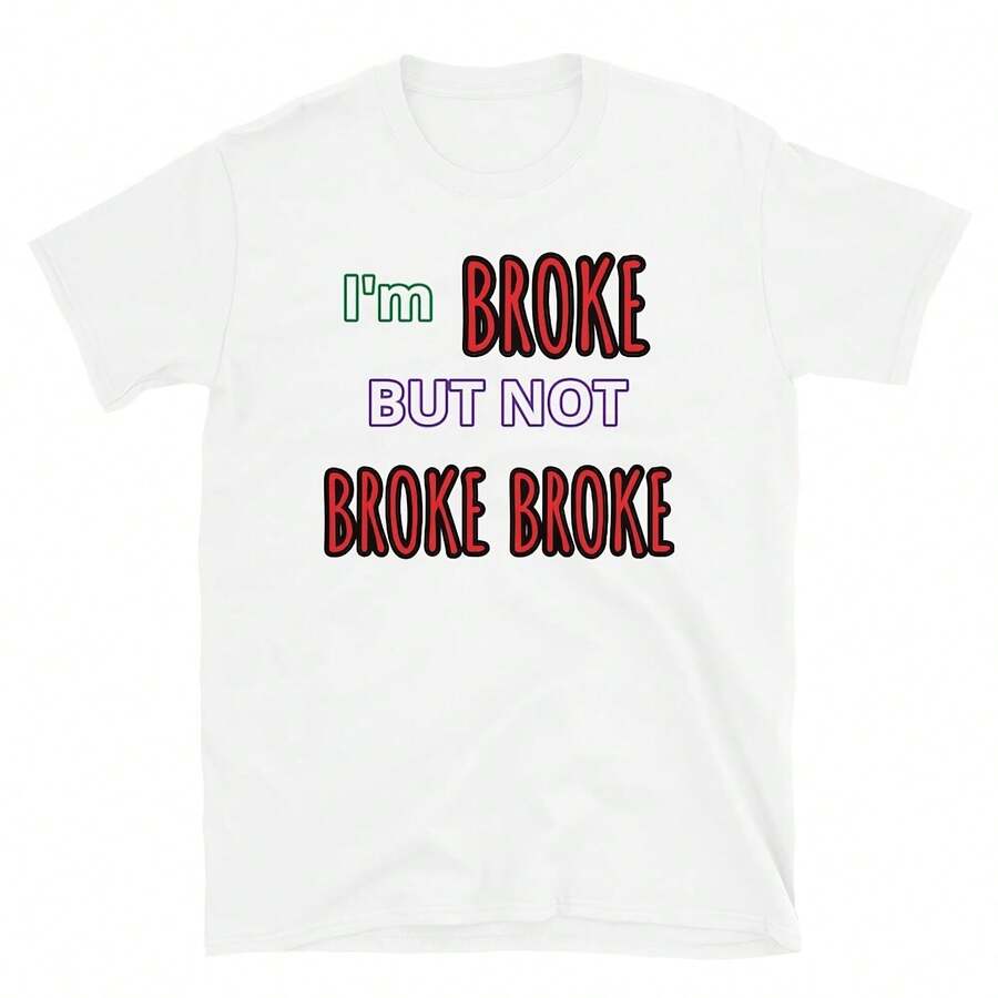 Broke Broke T-Shirt - Style 2 - View 1