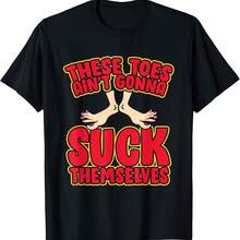 These Toes Ain't Gonna Suck Themselves Funny Foot Fetish T-Shirt - Black 20 - View 1