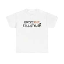 Broke But Still Stylish Tee  Funny Minimalist Text Shirt - Style 6 - View 1