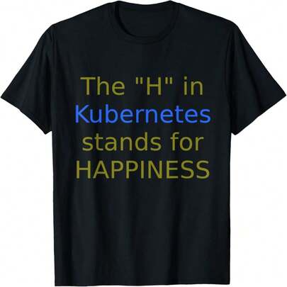 The "H" In Kubernetes Stands For Happin T-Shirt