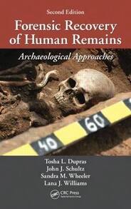 Pre-Owned Forensic Recovery Of Human Remains: Archaeological Approaches, Second Edition (Hardcover) By Tosha L Dupras, John J Schultz, Sandra M Wheele - Single Book - View 1