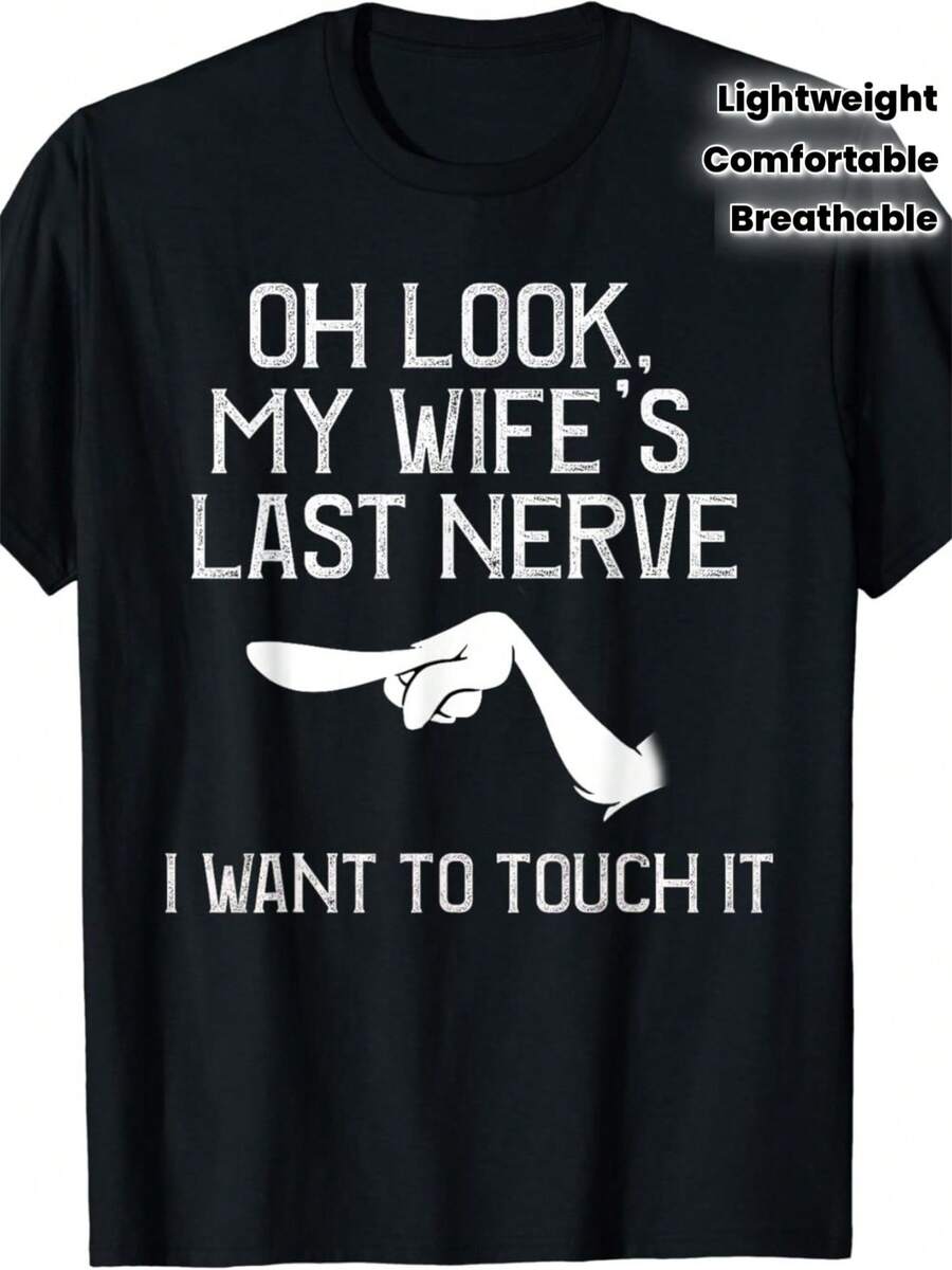 Men'S Funny Marital Humor T-Shirt - "Oh Look, My Wife'S Last Nerve" Graphic Tee - Black Shirt With White Text - Breathable Everyday Casual Wear For Husband Gifts - Funny Marriage Joke Apparel, Humorous Gift Idea, Bold Print Design, Comfortable Fit, Statement Apparel, Humor Lovers, Humorous Gift, Playful Design, Lightweight Material, Printed Top, Humor Enthusiasts - 黑色 - 查看 1
