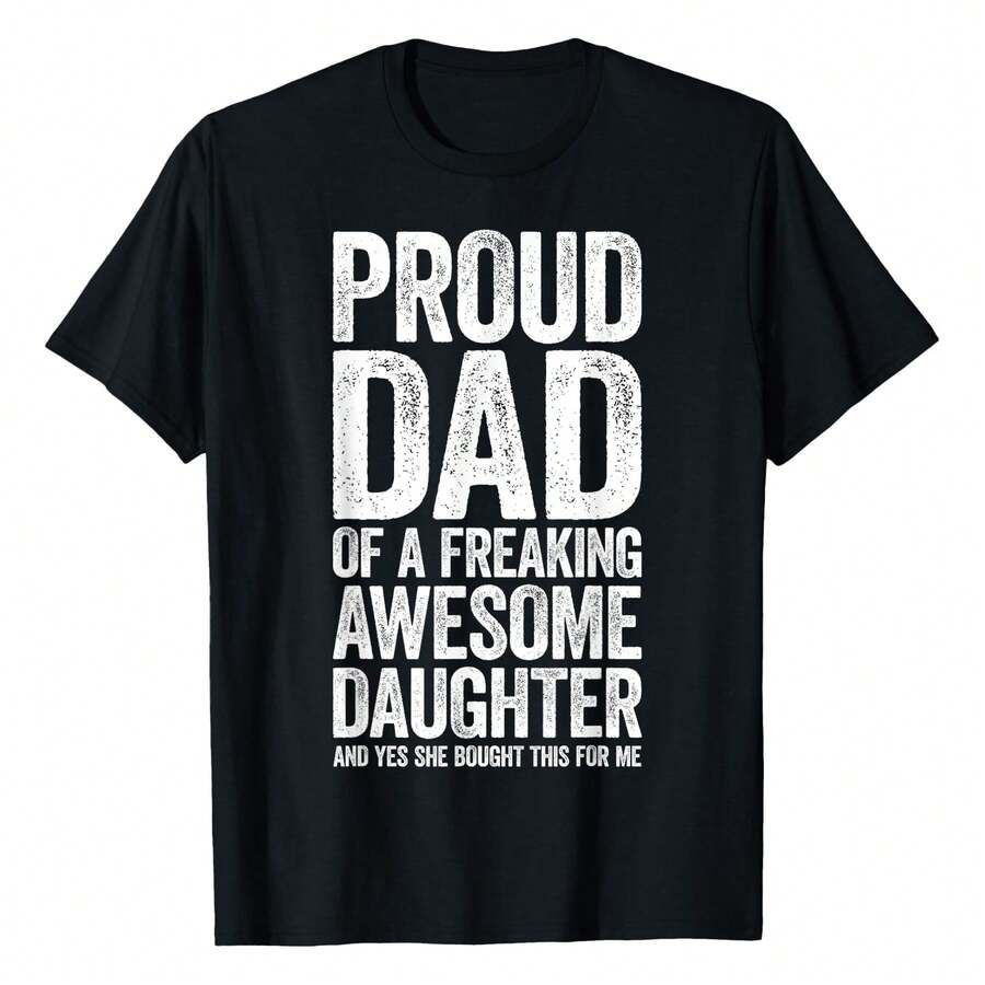 Proud Dad Of A Freaking Awesome Daughter Shirt Fathers Day T-Shirt Men's Crew Neck Short Sleeve T-Shirt - Classic Fit Basic Tee For Casual Daily Wear & Work - Black - View 1
