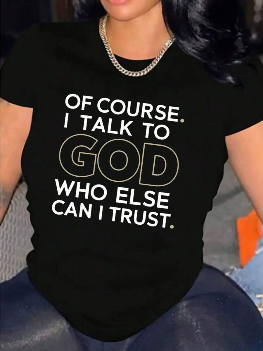 Of Course I'll Talk To God Ladies Casual Short Sleeve T-Shirt 1 Piece 100% Heavy Cotton - Comfortable Crew Neck, Soft And Cute T-Shirt Top,220g - 黑色 - 查看 1