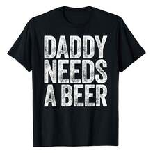 Daddy Needs A Beer Shirt Funny Men Drinking Dad Fathers Day T-Shirt Men's Crew Neck Short Sleeve T-Shirt - Classic Fit Basic Tee For Casual Daily Wear & Work - Black - View 1