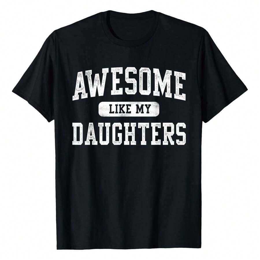 Awesome Like My Daughters Father's Day Dad Gifts Funny T-Shirt Men's Crew Neck Short Sleeve T-Shirt - Classic Fit Basic Tee For Casual Daily Wear & Work - Black - View 1