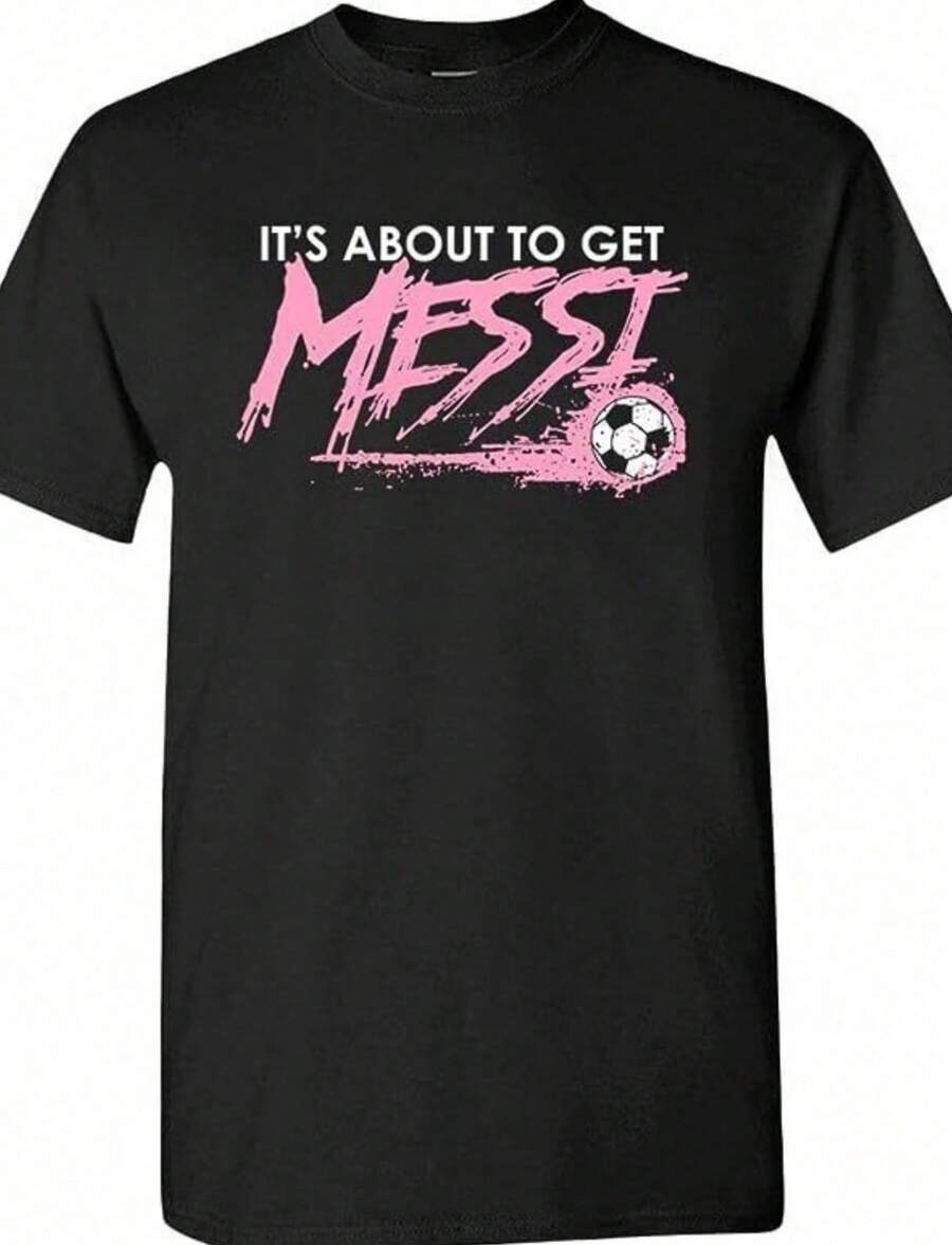 Messis Shirt Its About To Get Messis T-Shirt Argentina Soccer 10 Tee - 黑色 - 查看 1