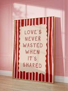1pc Frameless Valentine's Day Love Quote Art Print, "Love Is Never Wasted When Shared" Light Pink Typography On Red Pink Stripe Background, Minimalist Romantic Modern Lettering Wall Decor For Bedroom, Living Room, Dorm, Room Decor, Funky Posters,Vintage Decor, College Dorm Essentials - Red and Pink Striped Love Quotes - View 1