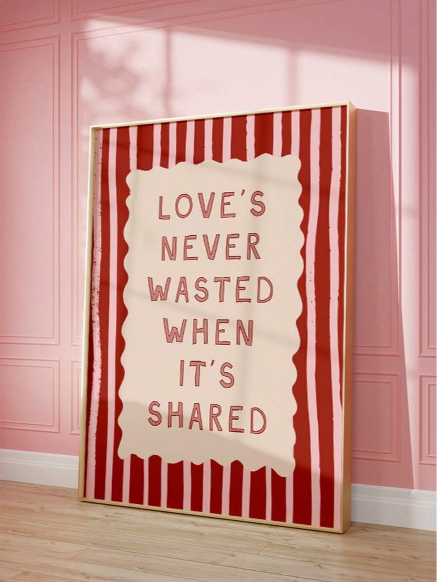 1pc Frameless Valentine's Day Love Quote Art Print, "Love Is Never Wasted When Shared" Light Pink Typography On Red Pink Stripe Background, Minimalist Romantic Modern Lettering Wall Decor For Bedroom, Living Room, Dorm, Room Decor, Funky Posters,Vintage Decor, College Dorm Essentials - Red and Pink Striped Love Quotes - View 1