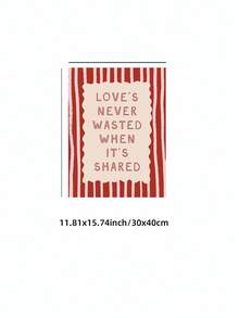 1pc Frameless Valentine's Day Love Quote Art Print, "Love Is Never Wasted When Shared" Light Pink Typography On Red Pink Stripe Background, Minimalist Romantic Modern Lettering Wall Decor For Bedroom, Living Room, Dorm, Room Decor, Funky Posters,Vintage Decor, College Dorm Essentials - Red and Pink Striped Love Quotes - View 10