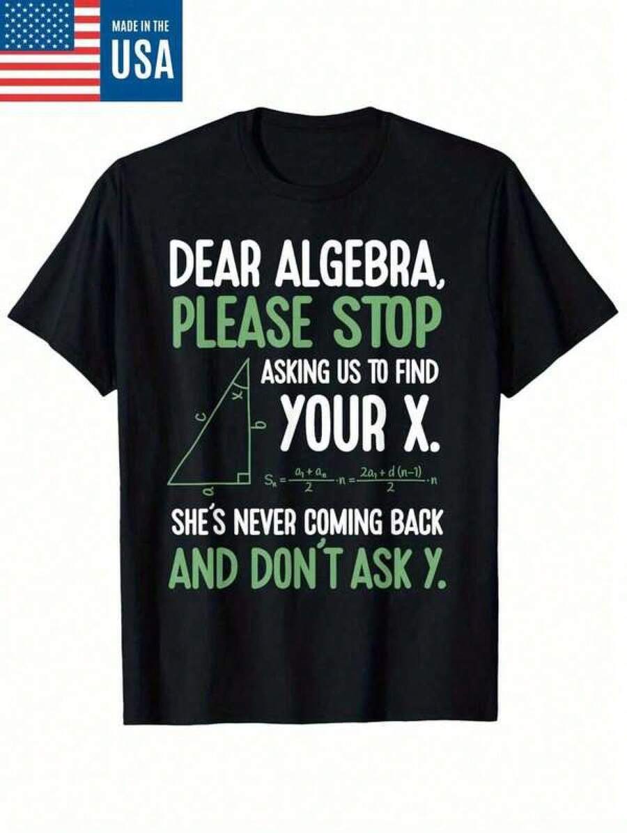 Mens Tshirts Shirts Dear Algebra Stop Asking Me To Find Your X- Maths Joke T-Shirt Men's Pure Cotton T-Shirt Effortless Styling, Showcase Your Unique Style Men's Fashion Print Casual T-Shirt Casual Summer T-Shirt, Comfortable Outdoor Casual Wear - 黑色 - 查看 1