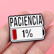 Spanish PACIENCIA Enamel Pin 1% Battery Brooch Pines Lapel Pins Badge On Backpack Clothing Accessories Fashion Jewelry Gifts - A - View 9