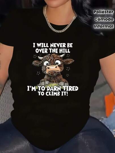 Camiseta de mujer de talla Nunca estaré por encima de la colina con estampado de vaca de dibujos animados - Poliéster casual, cuello redondo, manga corta, cómoda para todas las estaciones, lavable enáquina