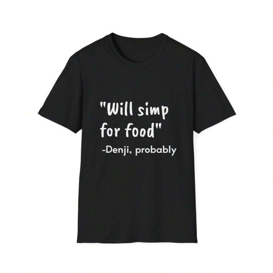 Chainsaws Man Denji T-Shirt: Will Simp For Food, Anime Manga Tee