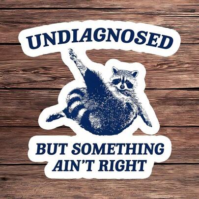 1pc Funny Raccoon Vinyl Sticker, Satirical Mental Health Humor Sticker, "Something's Not Quite Right" Meme Sticker, Waterproof Black Humor Laptop Sticker, Quirky Self-Deprecating Joke Sticker, Anxious Expression Water Bottle Sticker, Chaotic Energy Raccoon Aesthetic Vinyl Sticker, Ironic Therapy Joke Sticker