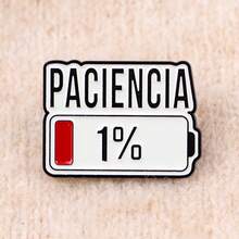 Spanish PACIENCIA Enamel Pin 1% Battery Brooch Pines Lapel Pins Badge On Backpack Clothing Accessories Fashion Jewelry Gifts - A - View 2