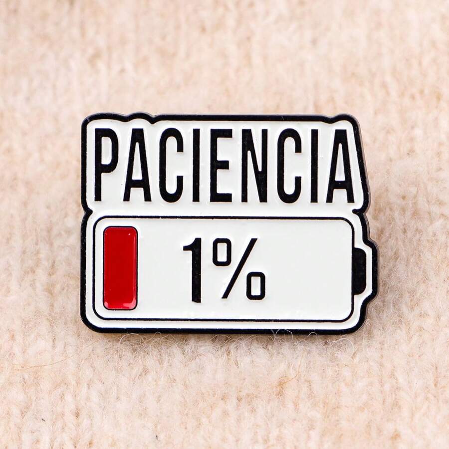 Spanish PACIENCIA Enamel Pin 1% Battery Brooch Pines Lapel Pins Badge On Backpack Clothing Accessories Fashion Jewelry Gifts
