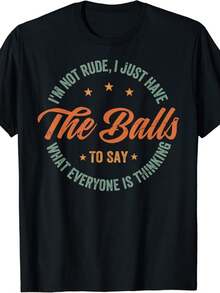 Im Not Rude I Just Have The Balls To Say - Sarcastic Gift Uni T-Shirt - 黑色1 - 查看 1