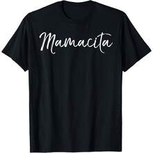 Mamacita Shirt Spanish Mother's Day Gift Cinco de Mayo Shirt T-Shirt - Women's T-Shirt,Men tshirt , Unisex style Gift T-Shirt ,Comfortable home wear, Daily fashion, Party wear T-shirt, Sizes S - XXL, Black - Negro 3 - Ver 2
