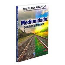Mediunidade: Desafios e Bênçãos - Livro único - Visão 3