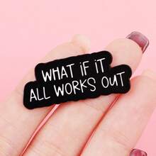 WHAT IF IT ALL WORKS OUT Enamel Pin Funny Quotes Brooches Lapel Pin Badge On Backpack Clothing Accessories Jewelry Friends Gifts - Black - View 5
