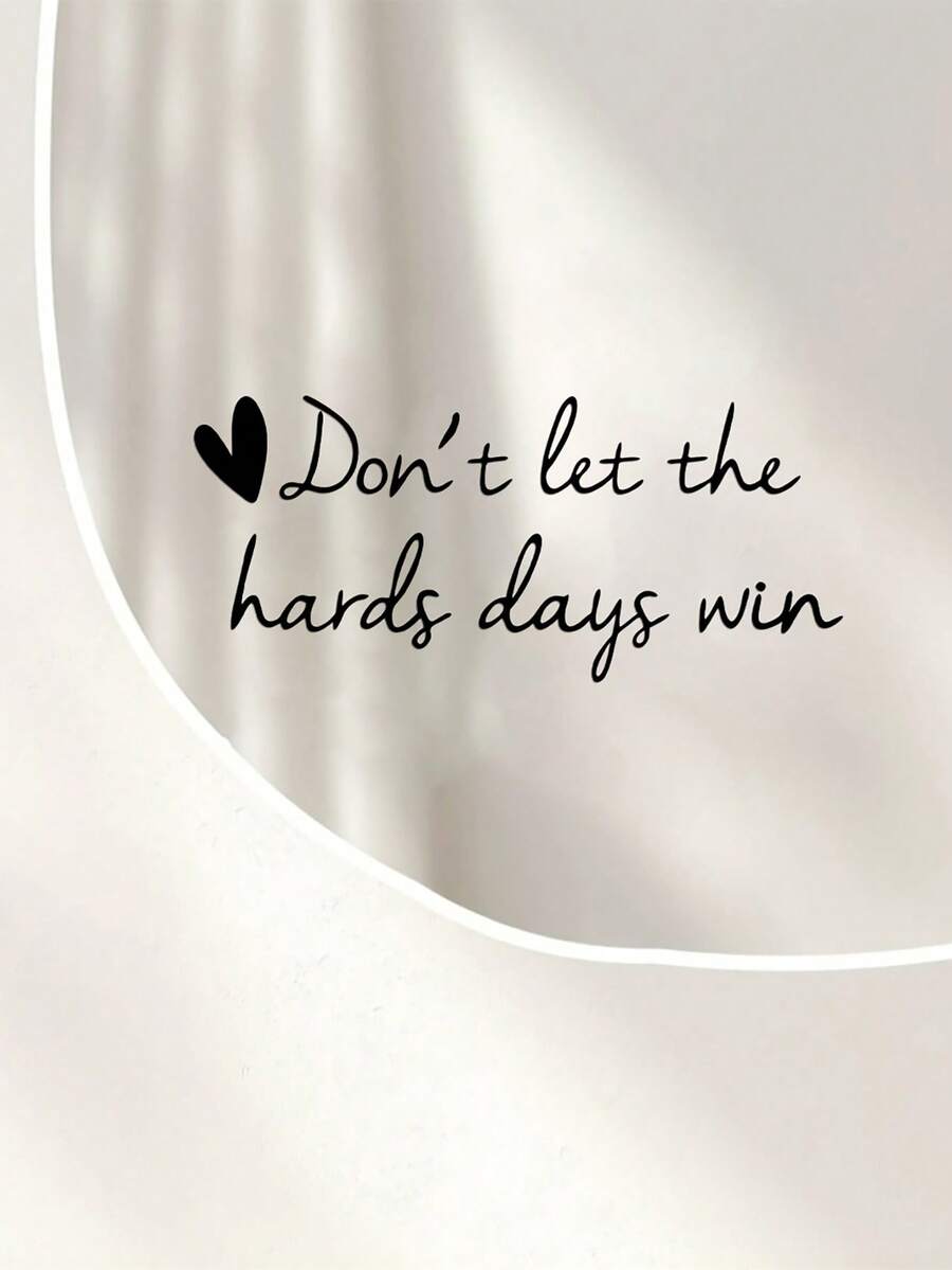 1pc Encouraging Mirror Sticker"Don't Let The Hard Days Win"|Do It Because It Makes You Happy Vinyl Decal With Heart - Perfect For Bathroom, Dressing Mirror, Door, Window & Wall - B - View 1