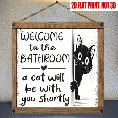 1pc 2D Flat Funny Bathroom Wooden Decor Sign - Vintage Wooden Sign "Welcome To The Bathroom - A Cat Is About To Join You" With Black Cat Pattern Design, Suitable For Wall Decor, Gift, Office/Living Room Decor, Home Decor, Fantasy Art, Durable Material, Wooden Craft, Decorative Sign, Pet Owner, Home Decor, 2D Flat - 277