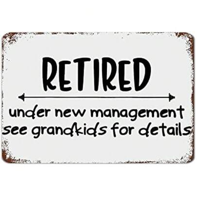 Retired Under New Management See Grandkids For Details Tin Metal Signs With Quot