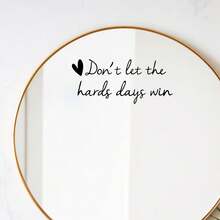 1pc Encouraging Mirror Sticker"Don't Let The Hard Days Win"|Do It Because It Makes You Happy Vinyl Decal With Heart - Perfect For Bathroom, Dressing Mirror, Door, Window & Wall - A - View 11