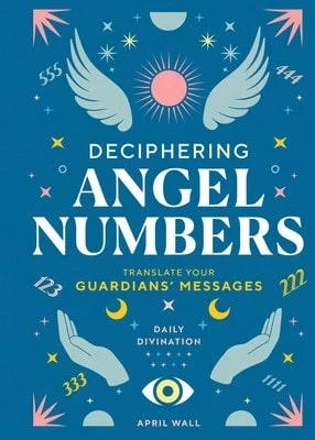 Pre-Owned Deciphering Angel Numbers: Translate Your Guardians' Messages (Hardcover) By April Wall