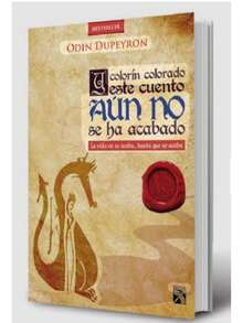 Libro "Y colorín colorado este cuento aun no se ha acabado" (Odín Dupeyrón, autoconocimiento y búsqueda de identidad, libertad y responsabilidad de la propia vida, vivir sanamente) - Libro único - Ver 3