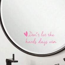 1pc Encouraging Mirror Sticker"Don't Let The Hard Days Win"|Do It Because It Makes You Happy Vinyl Decal With Heart - Perfect For Bathroom, Dressing Mirror, Door, Window & Wall - A - View 6