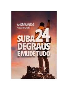 Suba 24 Degraus e Mude Tudo | André Santos - Livro único - Visão 1