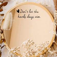 1pc Encouraging Mirror Sticker"Don't Let The Hard Days Win"|Do It Because It Makes You Happy Vinyl Decal With Heart - Perfect For Bathroom, Dressing Mirror, Door, Window & Wall - A - View 4