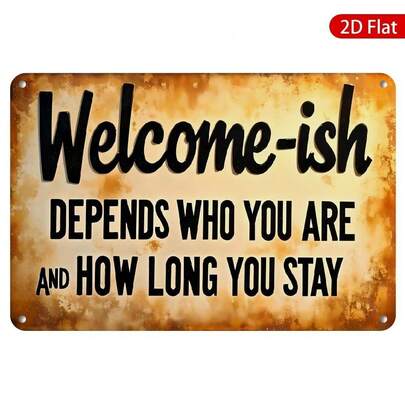 2D Flat, 12x8 Inch Rustic Iron Wall Art With "Welcome-Ish DEPENDS WHO YOU ARE AND HOW LONG YOU STAY" Quote, Playful Indoor/Outdoor Decor For Home, Patio, Entryway - No Electricity Needed, Humor-Themed Wall Decor | Rustic Wall Sign, 2D Flat