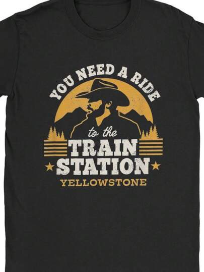 Ladies Yellowstones Need To Take A Bus To The Train Station T-shirt 100 Cotton Top Retro Round Neck T-shirt Gift Creative T-shirt