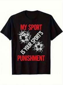 Men's Leisure Football T-Shirt, My Sport Is Your Punishment Printed T-Shirt, Football Sport Humorous Leisure Short Sleeve Shirt, Regular Fit, Lightweight Leisure Round Neck Top, Adult Daily Wear, Leisure Clothing, Round Neck T-Shirt - 黑色 - 查看 1