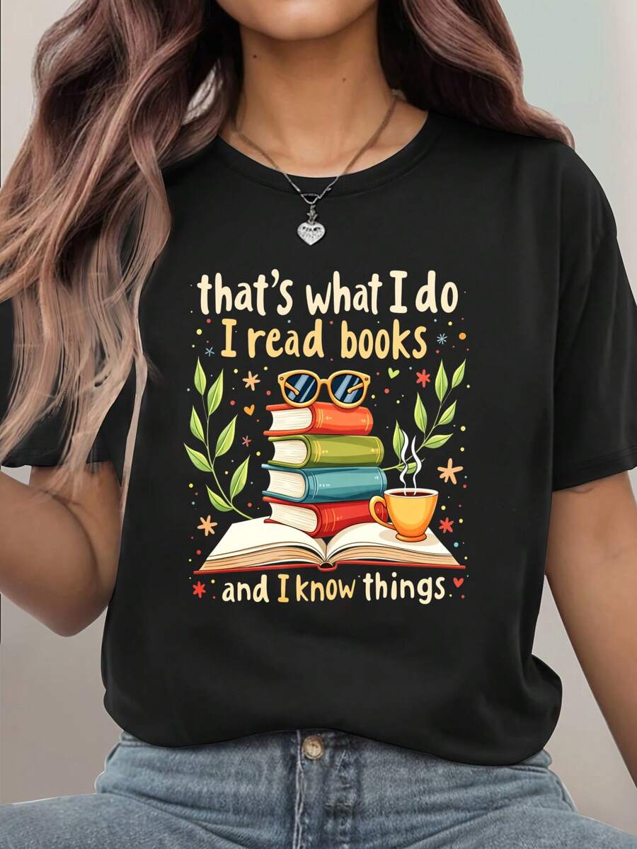 That's What I Do I Read Books And I Know Things Graphic T-Shirt For Women, Oversized Crewneck Tees Casual Wear, Spring Cotton Tops Short Sleeve, Summer Basic Tees, Funny Clothes For Women - 黑色 - 查看 1