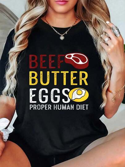 100% Cotton Beef Butter Eggs Proper Human Diet T-Shirt Women's Vintage Relaxed Fit Tee Premium Soft Tops Printing Round Neck Fashion Shirts