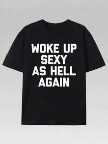 Confidence - Boosting Tee With Empowering "Woke Up Sexy As Helll Again" Phrase  Casual Soft, Pure Cotton 220g Pattern Printed T-Shirt - 黑色 - 查看 9