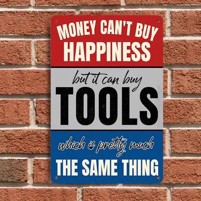 1pc Vintage Metal Wall Art Plaque - "Money Can't Buy Happiness But It Can Buy Tools" Humorous Home Decor, Suitable For Studio, Garage, Office, Inspirational Quote Decoration Board