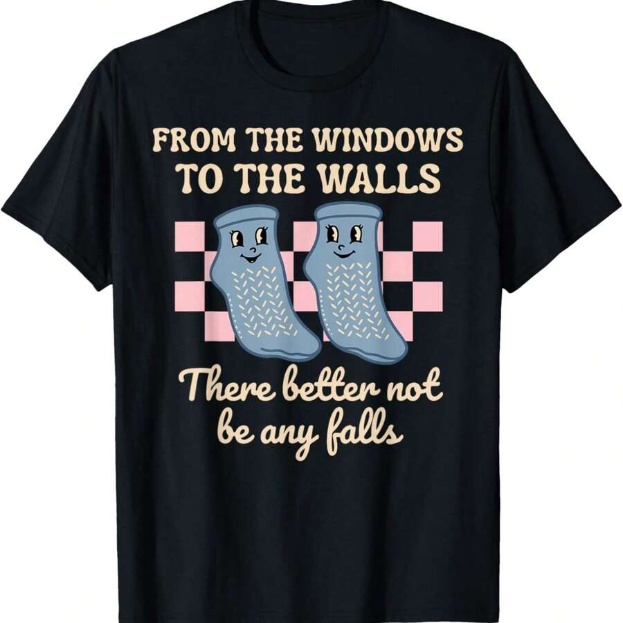From The Windows To The Walls There Better Not Be Any Falls T-Shirt - 黑色2 - 查看 1
