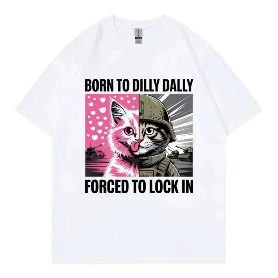 Camiseta de Meme de Gato Divertido "Nacido para Dilly Dally, Forzado a Bloquear" Camisetas de Moda Casual de Manga Corta Unisex de Algodón Suelto - Blanco - Ver 1